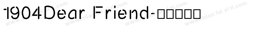 1904Dear Friend字体转换